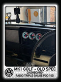 Volkswagen MK1 Golf - Old Spec - Radio Triple Gauge Pod 10°