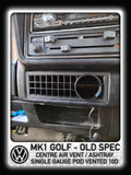 Volkswagen MK1 Golf - Old Spec - Centre Air Vent Single Gauge Pod 10° Vented