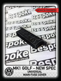 Volkswagen MK1 Golf - New Spec - Main Fuse Cover