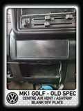 Volkswagen MK1 Golf - Old Spec - Centre Air Vent Blank Off Plate
