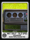 Volkswagen MK1 Golf - Old Spec - Radio Triple Gauge Pod