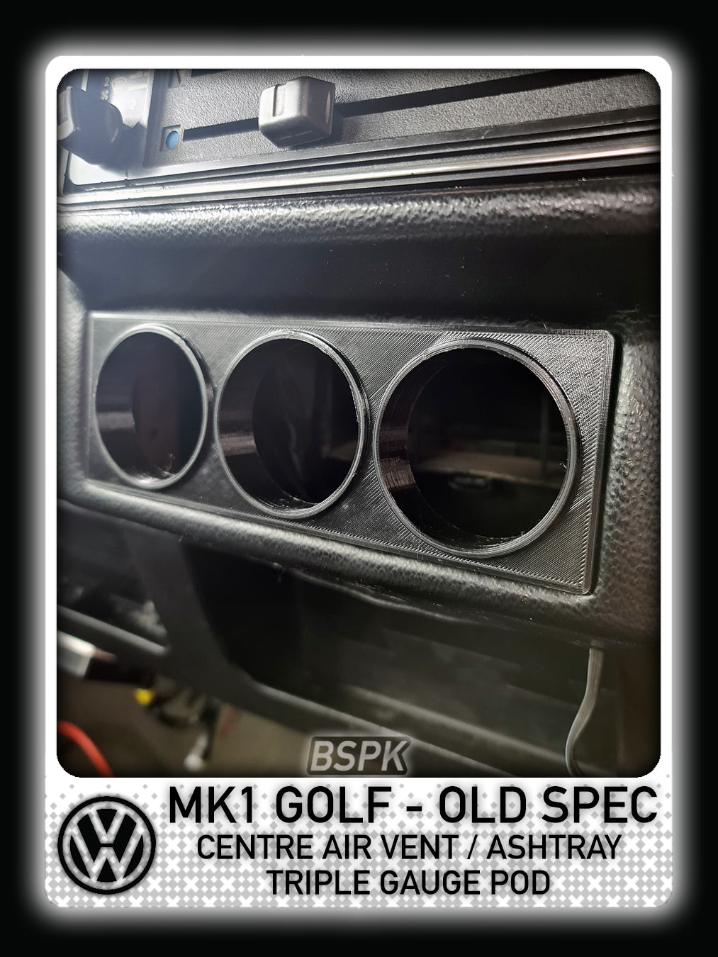 Volkswagen MK1 Golf - Old Spec - Centre Air Vent Triple Gauge Pod
