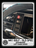 Volkswagen MK1 Golf - Old Spec - Dashboard Cover Left