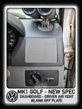 Volkswagen MK1 Golf - New Spec - Driver Side Air Vent Blank Off Plate