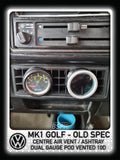 Volkswagen MK1 Golf - Old Spec - Centre Air Vent Dual Gauge Pod 10° Vented
