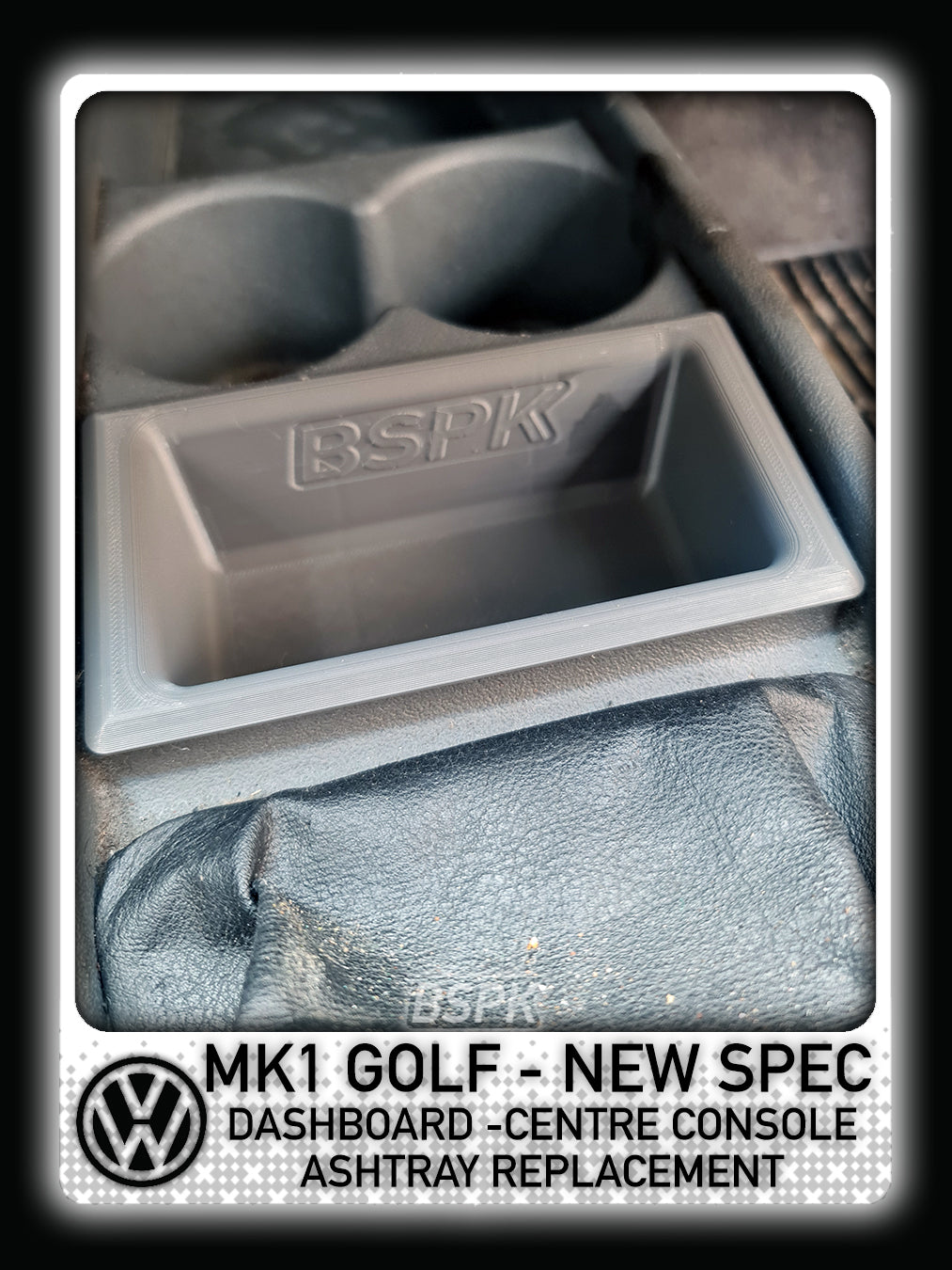 Volkswagen MK1 Golf - New Spec - Centre Console Ashtray Replacement